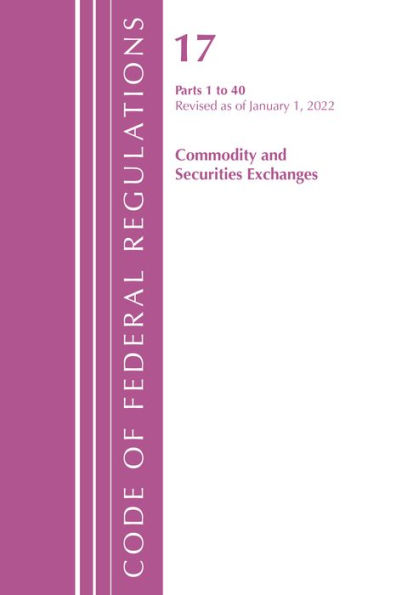 Code of Federal Regulations, Title 17 Commodity and Securities Exchanges 1-40 2022