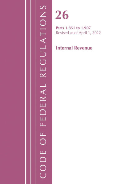 Code of Federal Regulations, Title 26 Internal Revenue 1.851-1.907, Revised as of April 1, 2022