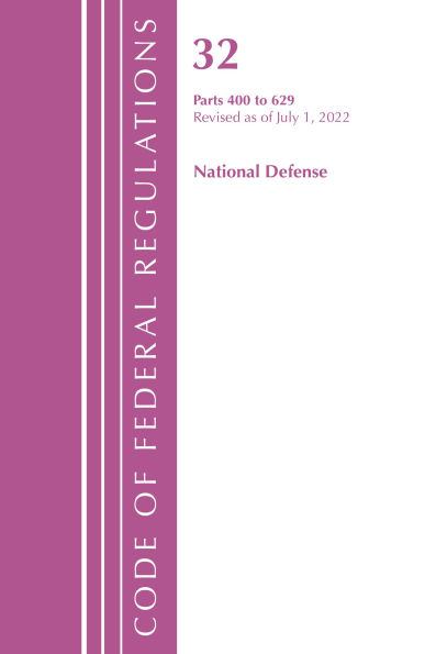 Code of Federal Regulations, Title 32 National Defense 400-629, Revised as of July 1, 2022