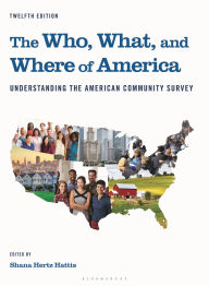 Title: The Who, What, and Where of America: Understanding the American Community Survey, Author: Shana Hertz Hattis