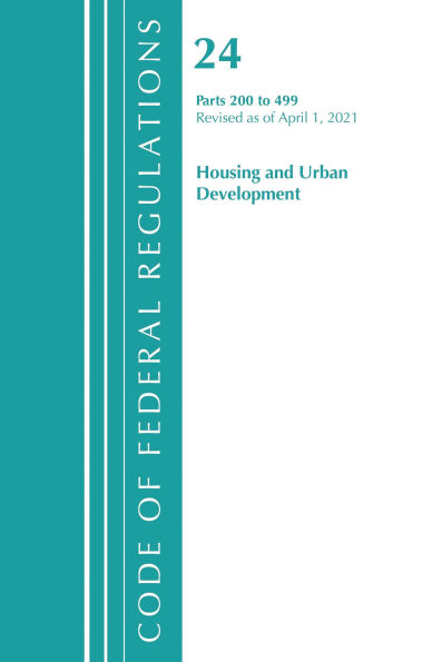 Code of Federal Regulations, Title 24 Housing and Urban Development 200-499, Revised as of April 1