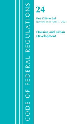 Code of Federal Regulations, Title 24 Housing and Urban Development 1700-End, Revised as of April 1, 2021