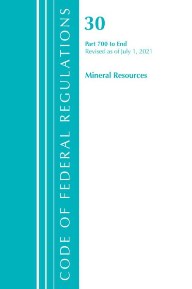 Code of Federal Regulations, Title 30 Mineral Resources 700-End, Revised as of July 1