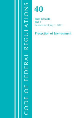 Code of Federal Regulations, Title 40 Protection of the Environment 82-86, Revised as of July 1, 2021: Part 1