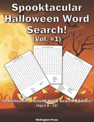 Spooktacular Halloween Word Search: 50 Halloween Themed Word Search Puzzles For Kids Ages 8-12