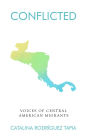 Conflicted: Voices of Central American Migrants