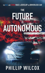 Title: The Future is Autonomous, Author: Phillip Wilcox