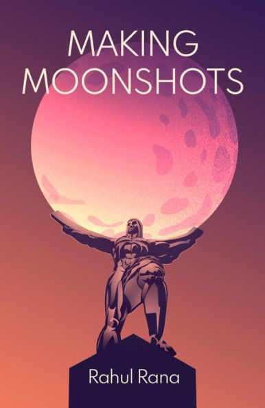 Making Moonshots