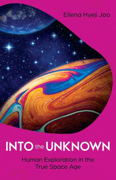 Into the Unknown: Human Exploration True Space Age