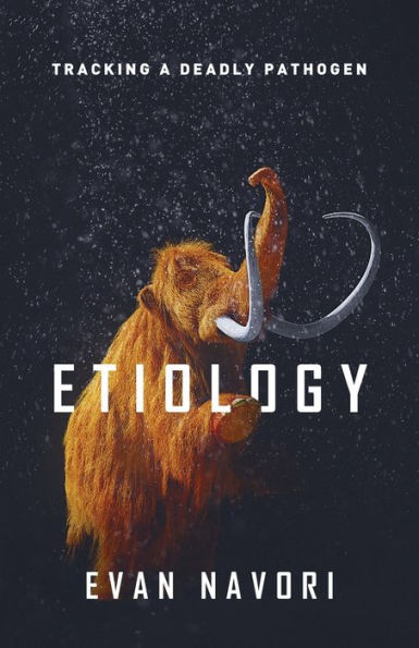 Etiology: Tracking A Deadly Pathogen