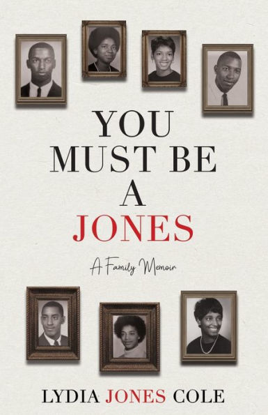 You Must Be A Jones: Family Memoir