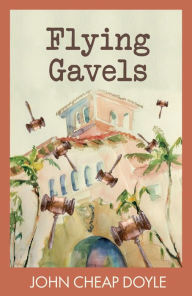 Title: Flying Gavels, Author: John Cheap Doyle