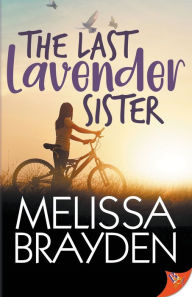 Title: The Last Lavender Sister, Author: Melissa Brayden
