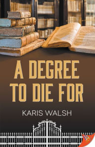 Ebook downloads for android phones A Degree to Die For RTF 9781636793658 in English by Karis Walsh, Karis Walsh