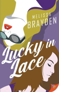 Title: Lucky in Lace, Author: Melissa Brayden