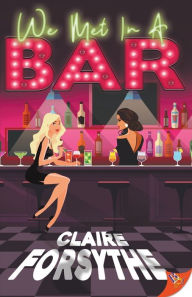 Android ebook free download pdf We Met in a Bar 9781636795218 by Claire Forsythe