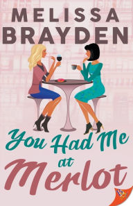 Pdf files of books free download You Had Me at Merlot iBook MOBI CHM by Melissa Brayden