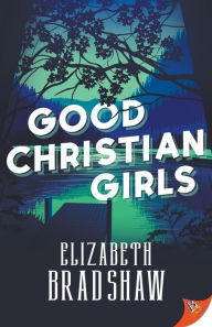 Download ebooks google books Good Christian Girls in English by Elizabeth Bradshaw 9781636795553