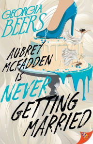 Title: Aubrey McFadden is Never Getting Married, Author: Georgia Beers
