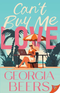 Title: Can't Buy Me Love, Author: Georgia Beers