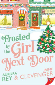 Title: Frosted by the Girl Next Door, Author: Aurora Rey