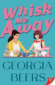 Ebook epub file free download Whisk Me Away by Georgia Beers DJVU FB2 PDB