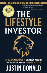 Title: The Lifestyle Investor: The 10 Commandments of Cash Flow Investing for Passive Income and Financial Freedom, Author: Justin Donald