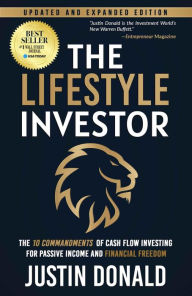 Title: The Lifestyle Investor: The 10 Commandments of Cash Flow Investing for Passive Income and Financial Freedom, Author: Justin Donald