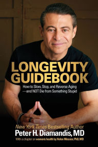 Downloading books from amazon to ipad Longevity Guidebook: How to Slow, Stop, and Reverse Aging - and NOT Die from Something Stupid in English by Peter H Diamandis, Helen Messier RTF PDF