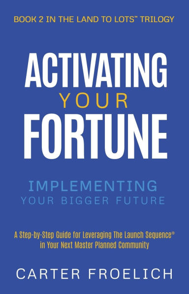 Activating Your Fortune: Implementing Bigger Future