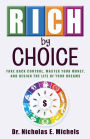 Rich by Choice: Take Back Control, Master Your Money, and Design the Life of Your Dreams