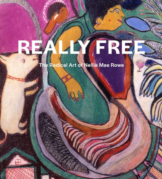 Really Free: The Radical Art of Nellie Mae Rowe