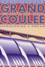 Title: Grand Coulee: Harnessing a Dream, Author: Paul C. Pitzer