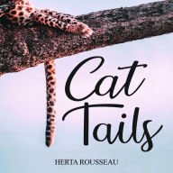 Title: Cat Tails, Author: Herta Rousseau