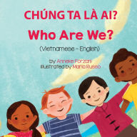 Title: Who Are We? (Vietnamese-English): ChÃ¯Â¿Â½ng Ta LÃ¯Â¿Â½ Ai?, Author: Anneke Forzani