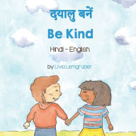 Title: Be Kind (Hindi-English), Author: Livia Lemgruber