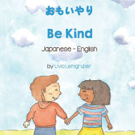 Title: Be Kind (Japanese-English), Author: Livia Lemgruber
