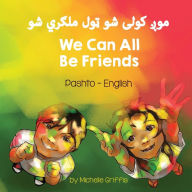 Title: We Can All Be Friends (Pashto-English), Author: Michelle Griffis