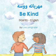 Title: Be Kind (Pashto-English), Author: Livia Lemgruber