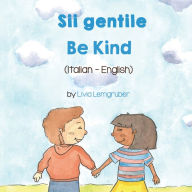 Title: Be Kind (Italian - English): Sii gentile, Author: Livia Lemgruber