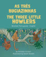 The Three Little Howlers (Brazilian Portuguese-English): As Três Bugiazinhas
