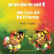 Title: We Can All Be Friends (Hindi-English), Author: Michelle Griffis