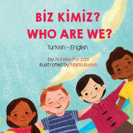 Title: Who Are We? (Turkish-English): Bİz Kİmİz?, Author: Anneke Forzani