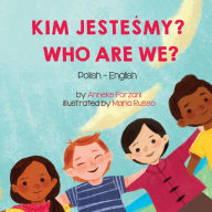 Title: Who Are We? (Polish-English): Kim JesteŚmy?, Author: Anneke Forzani