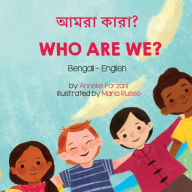 Title: Who Are We? (Bengali-English): আমরা কারা?, Author: Anneke Forzani
