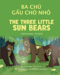 Title: The Three Little Sun Bears (Vietnamese - English): Ba Chï¿½ Gấu Chï¿½ Nhỏ, Author: Anneke Forzani