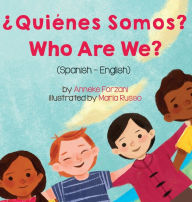 Title: Who Are We? (Spanish-English): ï¿½Quiï¿½nes Somos?, Author: Anneke Forzani