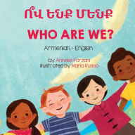 Title: Who Are We? (Armenian-English): Ո՞վ Ենք Մենք, Author: Anneke Forzani
