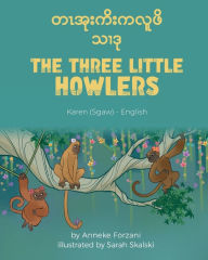 Title: The Three Little Howlers (Karen(Sgaw)-English): တၤအုးကိးကလူဖိသၢဒ, Author: Anneke Forzani