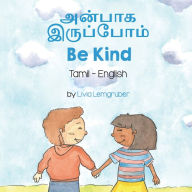 Title: Be Kind (Tamil-English): அன்பாக இருப்போம், Author: Livia Lemgruber